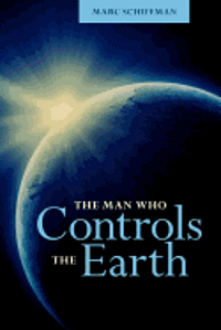 The Man Who Controls The Earth 1