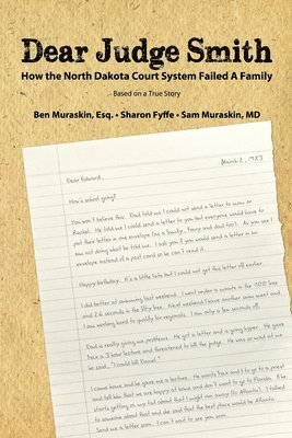 bokomslag Dear Judge Smith: How the North Dakota Court System Failed A Family