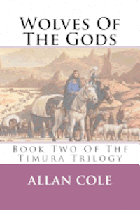 bokomslag Wolves Of The Gods: Book Two Of The Timura Trilogy