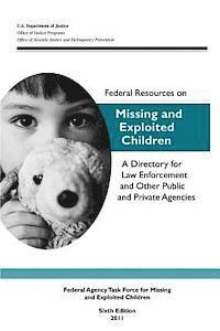 Office of Justice Programs, Office of Juvenile Justice a Prevention - Federal Resources on Missing and Exploited Children: A Directory for Law Enforcement and Other Public and Private Agencies, Häftad