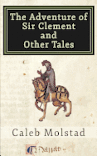 The Adventure of Sir Clement and Other Tales 1