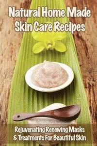 bokomslag Natural Home Made Skin Care Recipes