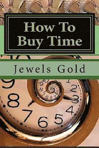 bokomslag How To Buy Time: The Beauty and Art of Perpetual Bankruptcy