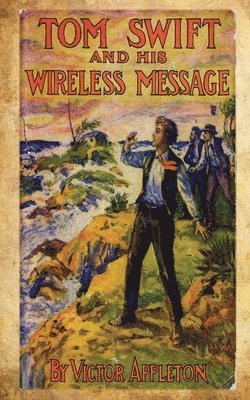 bokomslag Tom Swift And His Wireless Message