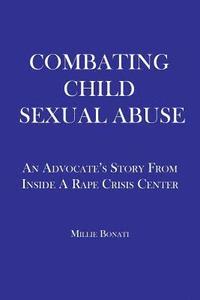 bokomslag Combating Child Sexual Abuse: An Advocate's Story From Inside a Rape Crisis Center