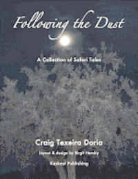 Following the Dust: A Collection of Safari Tales 1