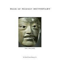 bokomslag Book of Mormon Dictionary: The first correct translations of all names in the Book of Mormon, and the first correct geography.