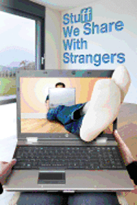 Stuff We Share With Strangers 1