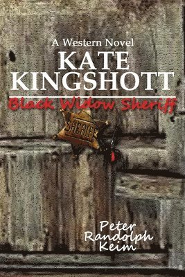 Black Widow Sheriff: A Kate Kingshott Western Novel 1