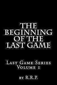 bokomslag The Beginning of the Last Game: Last Game Series