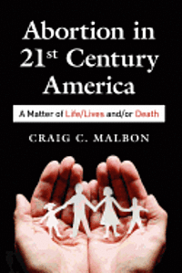 Abortion in 21st Century America 1