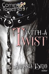 Coming Together: With a Twist