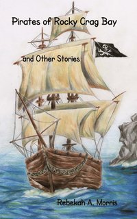 bokomslag Pirates of Rocky Crag Bay and Other Stories