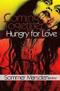 Coming Together: Hungry for Love 1