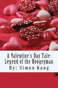 bokomslag A Valentine's Day Tale: Legend of the Boogeyman: This Valentine's Day, it's war!
