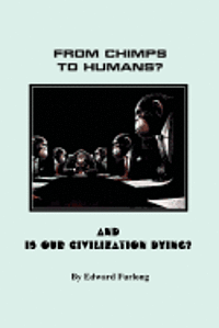 bokomslag From Chimps to Humans? & Is Our Civilization Dying