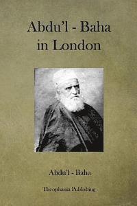 Abdu'l Baha - Abdu'l - Baha in London, Häftad