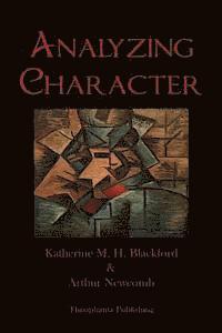 Arthur Newcomb, Katherine M. H. Blackford - Analyzing Character, Häftad