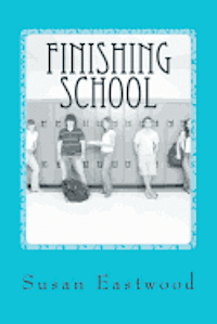 Susan Eastwood - Finishing School: From Playground to the World of Work, Häftad