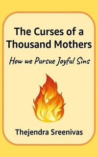 bokomslag The Curses of a Thousand Mothers - How we Pursue Joyful Sins