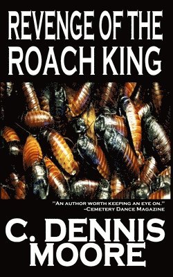 C Dennis Moore, C. Dennis Moore - Revenge of the Roach King, Häftad