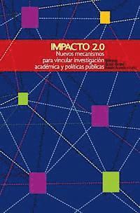 Estela Acosta y. Lara - Impacto 2.0: Nuevos mecanismos para vincular investigación académica y políticas públicas, Häftad