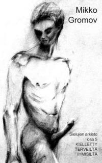 Sielujen arkisto osa 5: Kielletty terveiltä ihmisiltä