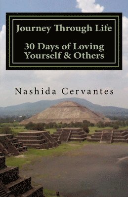 bokomslag The Journey We Call Life: 30 Days of Loving Yourself & Others