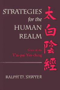 bokomslag Strategies for the Human Realm: Crux of the T'ai-pai Yin-ching