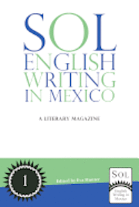 Sol English Writing in Mexico: A Literary Magazine 1