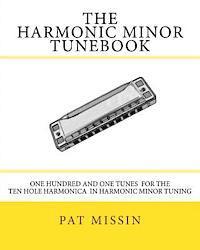 bokomslag The Harmonic Minor Tunebook: One Hundred and One Tunes for the Ten Hole Harmonica in Harmonic Minor Tuning