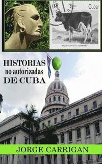 bokomslag Historias No autorizadas De Cuba