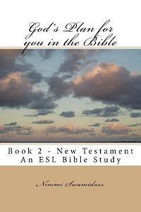 bokomslag God's Plan for you in the Bible: Book 2 - New Testament