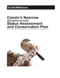 Cassin's Sparrow (Aimophila Cassinii) Status Assessment and Conservation Plan 1