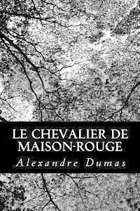 Le Chevalier de Maison-Rouge 1