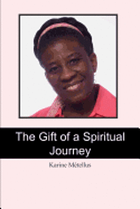 The Gift of a Spiritual Journey 1