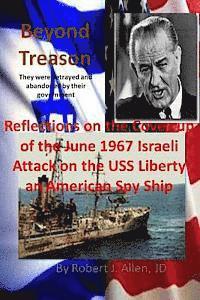 bokomslag Beyond Treason Reflections on the Cover-up of the June 1967 Israeli Attack on the USS Liberty an American Spy Ship