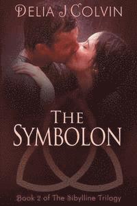 Delia J. Colvin - The Symbolon: Book 2 of The SIbylline Trilogy, Häftad