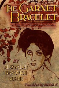 bokomslag The Garnet Bracelet, other stories and novellas
