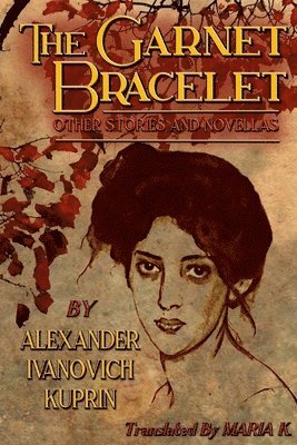 The Garnet Bracelet, other stories and novellas 1