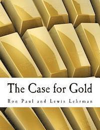 bokomslag The Case for Gold (Large Print Edition): A Minority Report of the U.S. Gold Commission