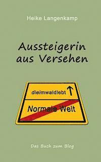 bokomslag Aussteigerin aus Versehen: Eine wahre Geschichte vom gluecklichen Leben mit der Einsamkeit und im Wald