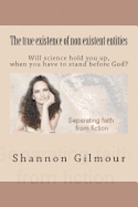 Shannon Gilmour - The true existence of non existent entities, Häftad
