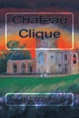 Allan Dennis Lacoursiere - Chateau Clique, Häftad