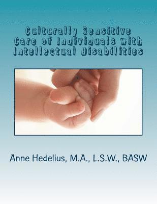 Anne Hedelius - Culturally Sensitive Care of Individuals with Intellectual and Developmental Dis, Häftad