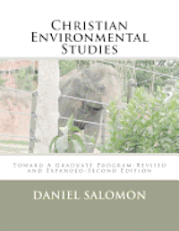 Christian Environmental Studies: Toward A Graduate Program-Revised and Expanded-Second Edition 1