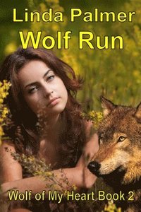 bokomslag Wolf Run: Wolf of My Heart