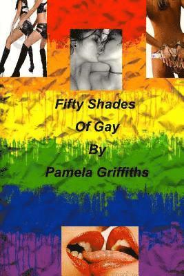 Pamela Griffiths - Fifty Shades of Gay, Häftad. Tillgänglighet: Lägg i varukorg