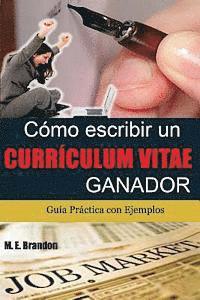 bokomslag Cómo Escribir un Curriculum Vitae Ganador: Guía Práctica con Ejemplos de Curriculum y Cartas de Presentación