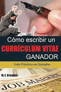 Cómo Escribir un Curriculum Vitae Ganador: Guía Práctica con Ejemplos de Curriculum y Cartas de Presentación 1